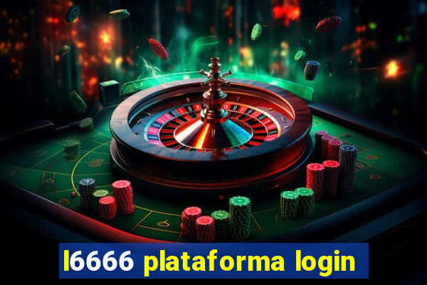 l6666 plataforma login